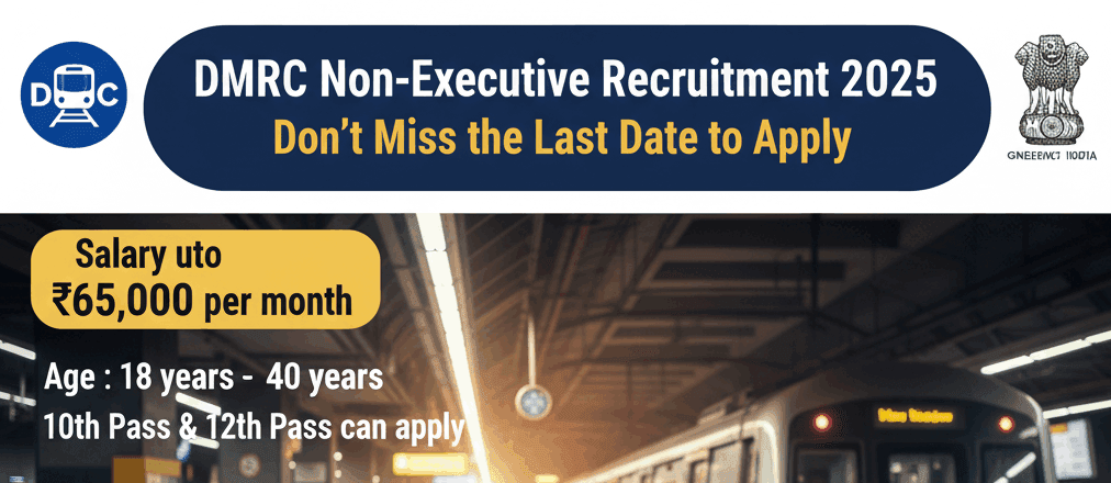 DMRC Non-Executive Recruitment 2025 Don’t Miss the Last Date to Apply