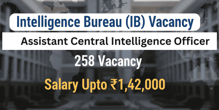 Intelligence Bureau Vacancy 2025 Assistant Central Intelligence Officer 258 Vacancy