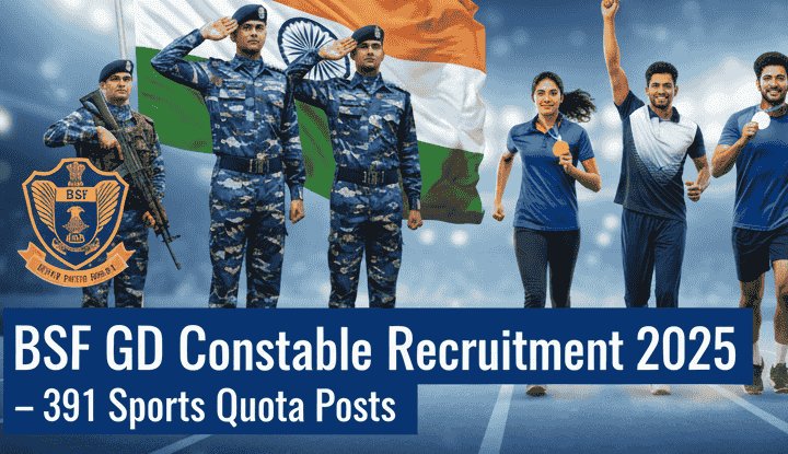  BSF GD Constable Recruitment 2025 — Apply Online for 391 Sports Quota Vacancies Before Deadline