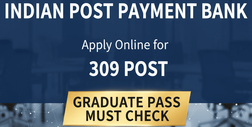 IPPB Recruitment 2025 Apply Online for 309 Posts Eligibility, Salary, Last Date