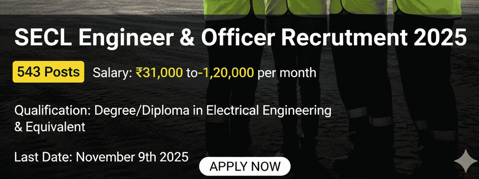 SECL Assistant Foreman Recruitment 2025 Apply Online for 543 Posts