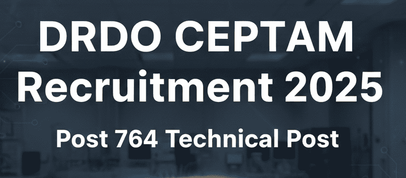 DRDO CEPTAM Recruitment 2025 Apply Online for 764 Technical Post