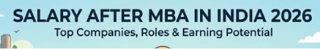 Salary After MBA in India 2026 — Top Companies, Roles & How Much You Really Earn